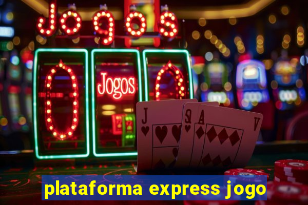 plataforma express jogo