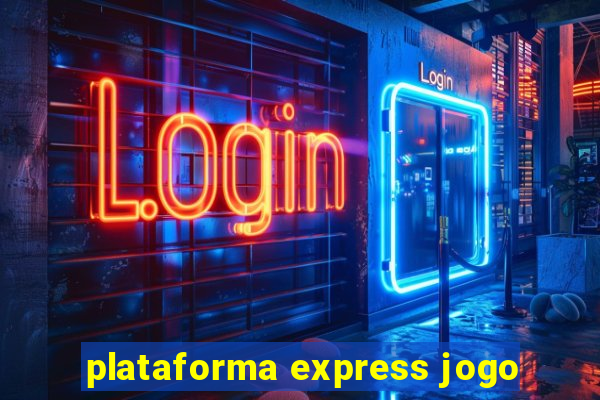 plataforma express jogo