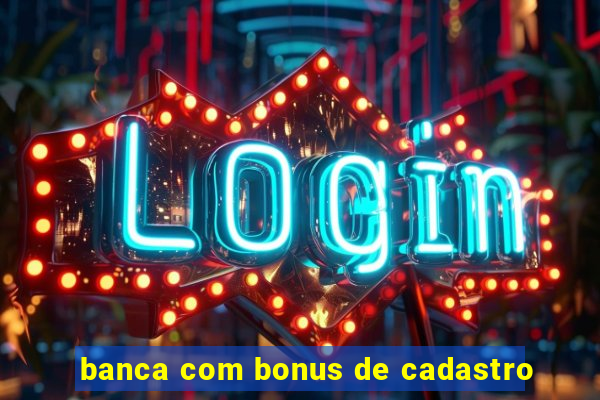 banca com bonus de cadastro