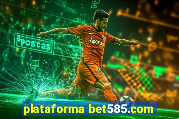 plataforma bet585.com