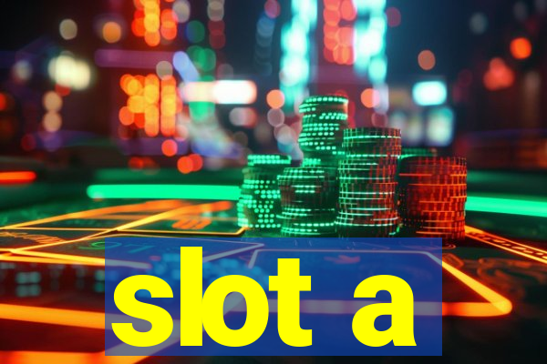 slot a