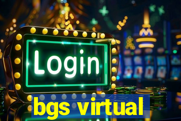 bgs virtual