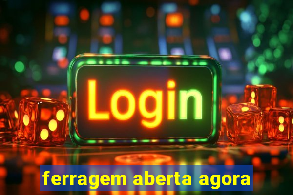 ferragem aberta agora