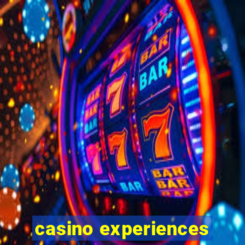 casino experiences