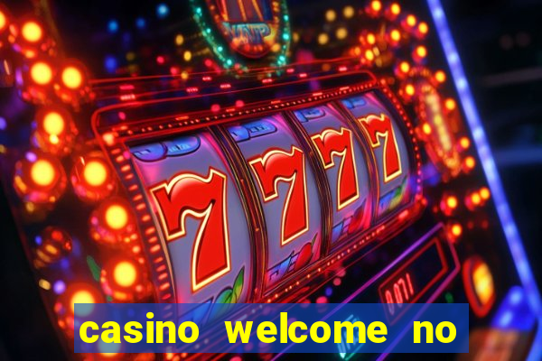 casino welcome no deposit bonus