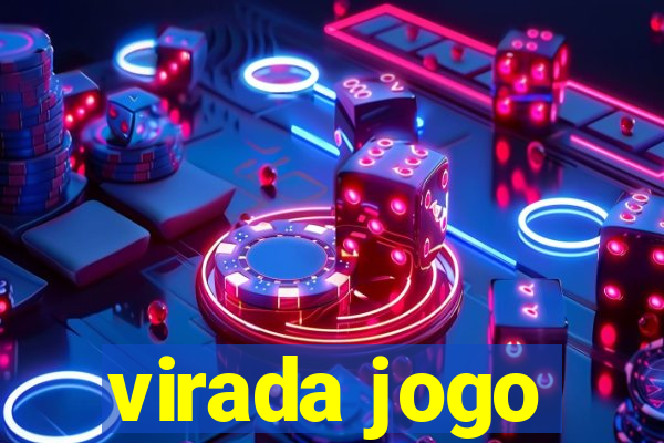 virada jogo