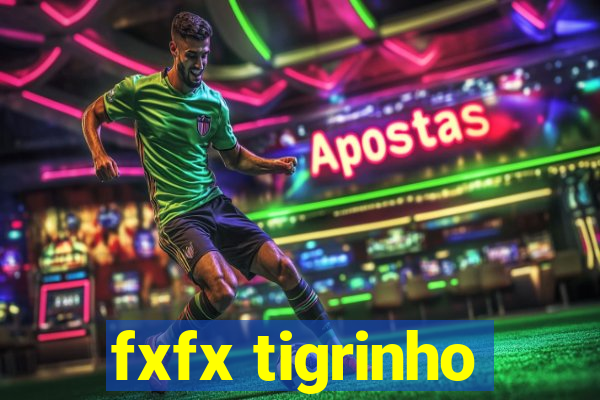 fxfx tigrinho