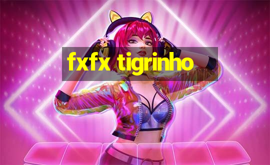 fxfx tigrinho