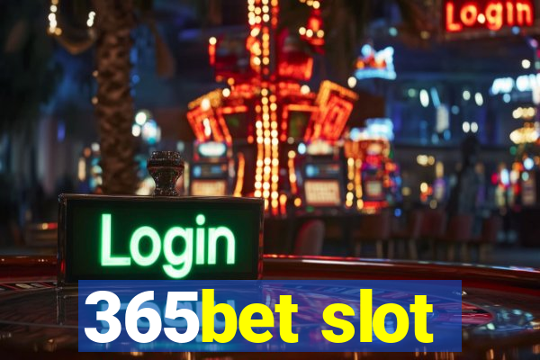 365bet slot