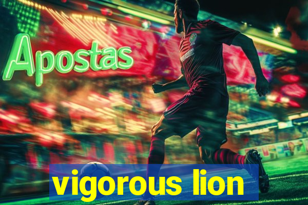 vigorous lion