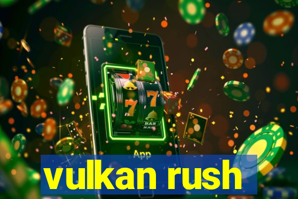 vulkan rush