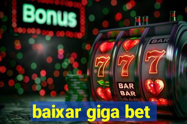 baixar giga bet