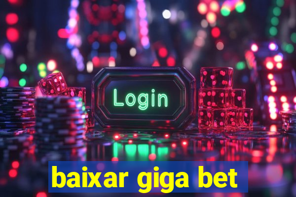 baixar giga bet