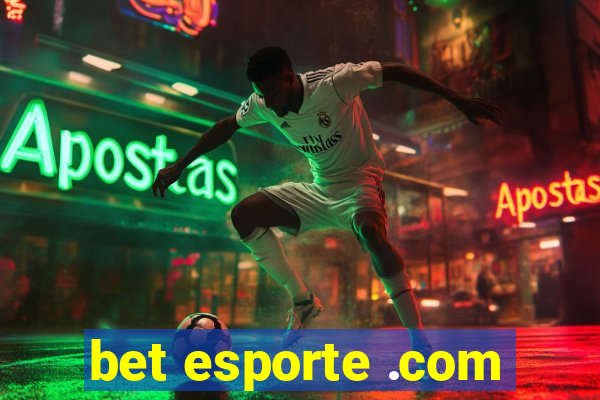 bet esporte .com