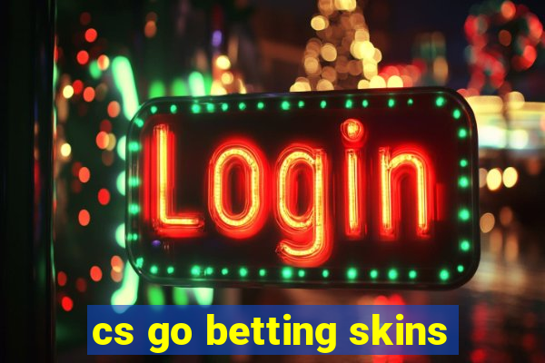 cs go betting skins