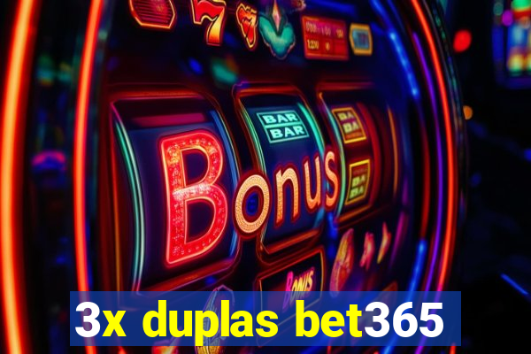 3x duplas bet365