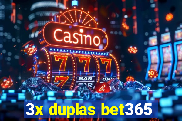 3x duplas bet365