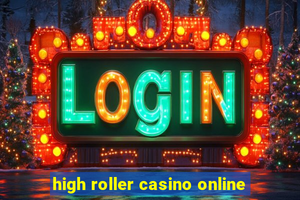 high roller casino online