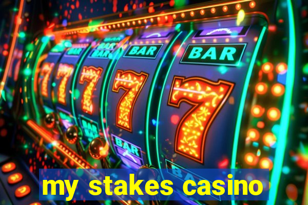 my stakes casino