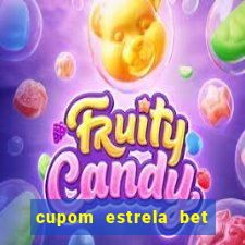 cupom estrela bet primeiro depósito