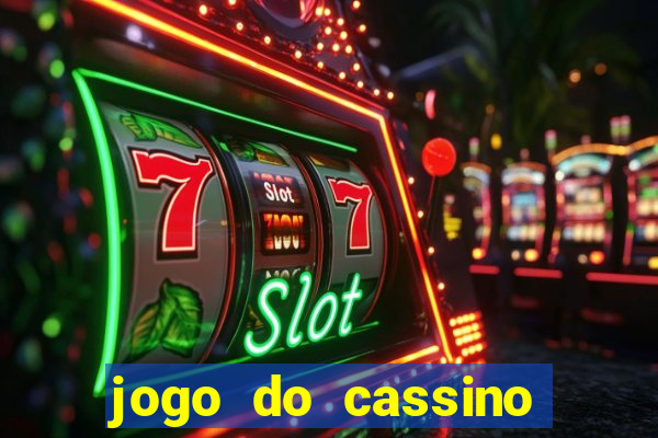 jogo do cassino para ganhar dinheiro