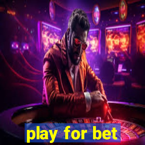 play for bet