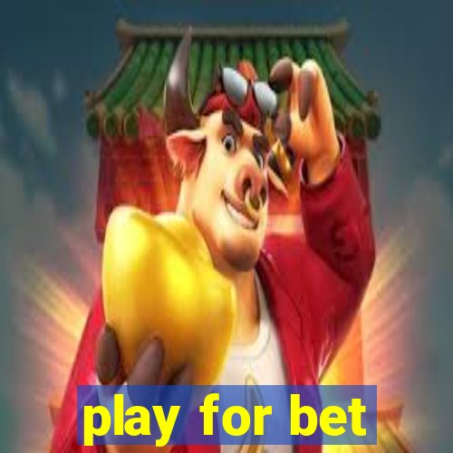 play for bet