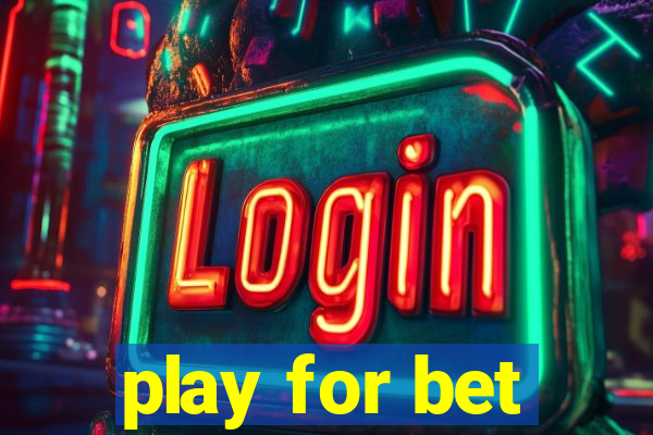 play for bet