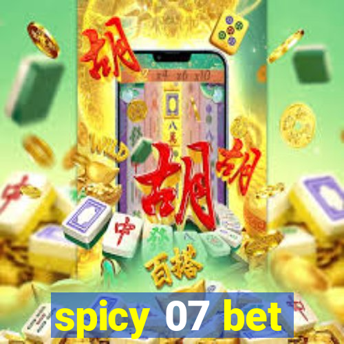 spicy 07 bet