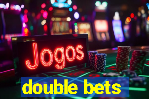 double bets