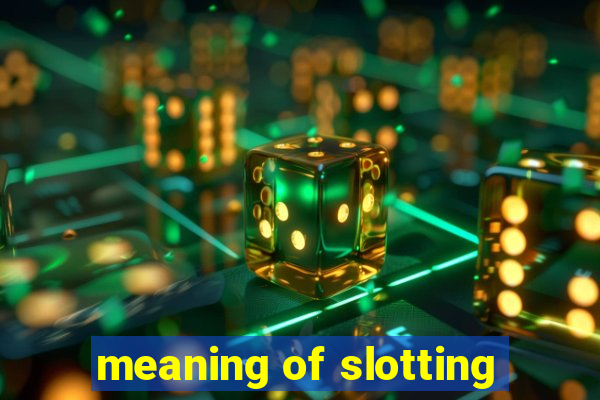 meaning of slotting