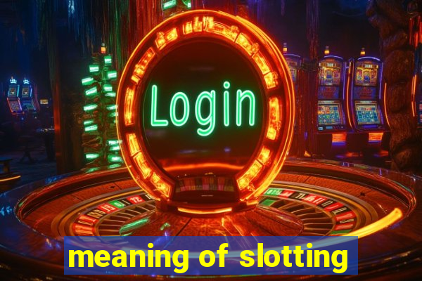 meaning of slotting