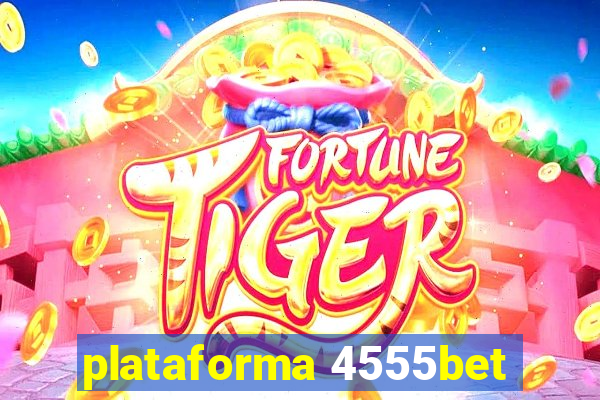 plataforma 4555bet