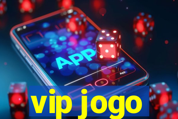 vip jogo