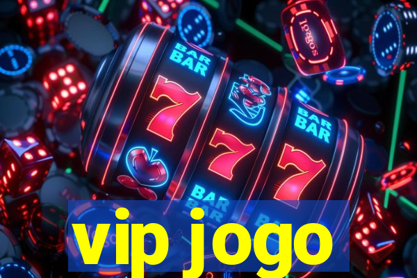 vip jogo