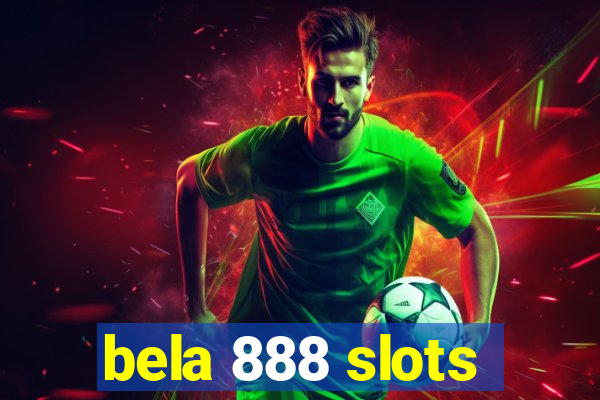 bela 888 slots