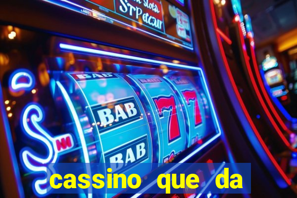 cassino que da dinheiro para jogar