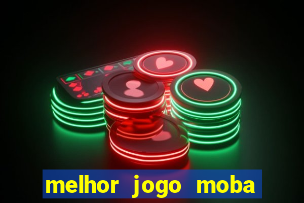 melhor jogo moba para celular