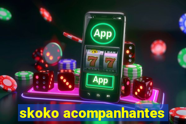 skoko acompanhantes