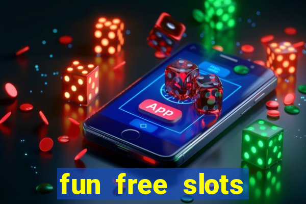 fun free slots casinos games