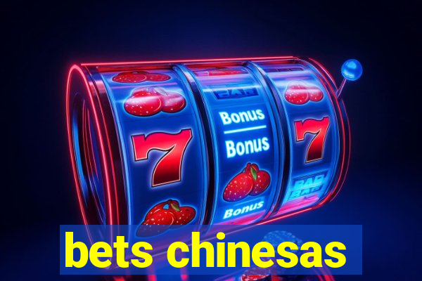 bets chinesas