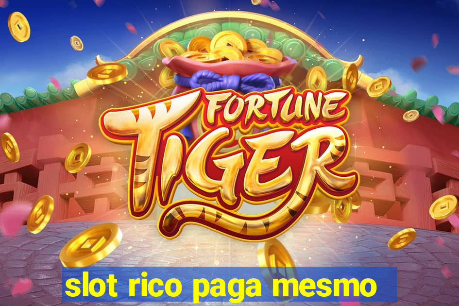 slot rico paga mesmo