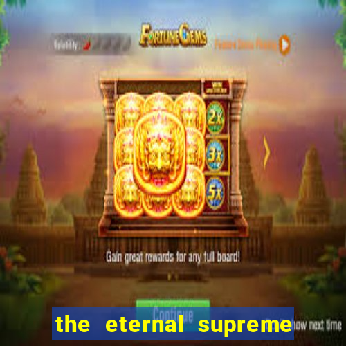 the eternal supreme pt br