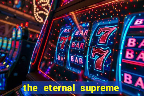 the eternal supreme pt br