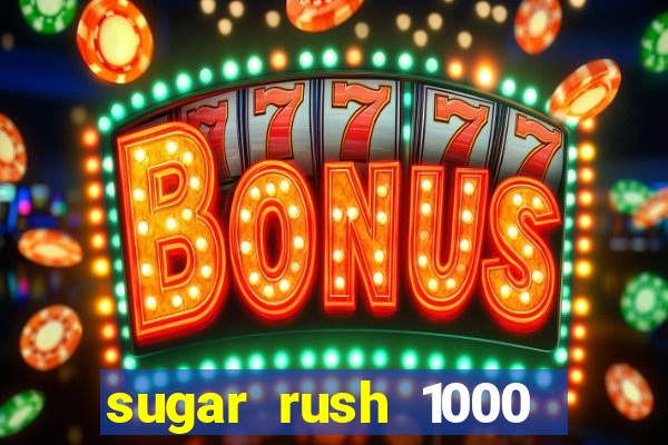 sugar rush 1000 demo slot