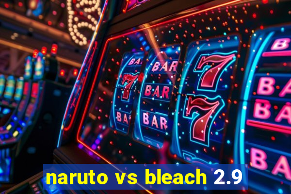 naruto vs bleach 2.9