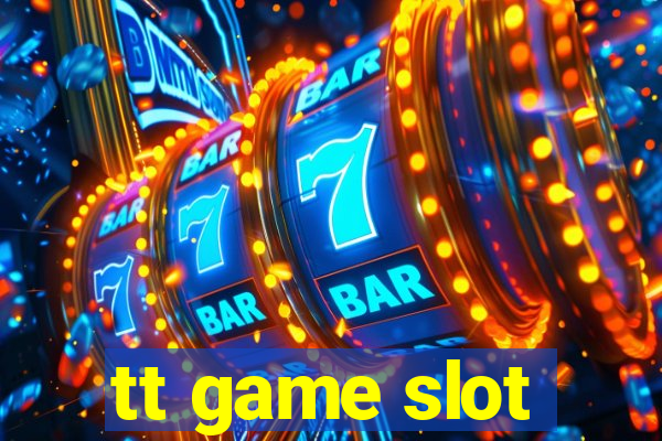 tt game slot