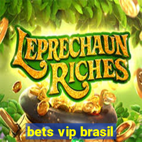 bets vip brasil