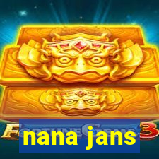 nana jans