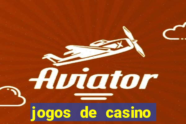 jogos de casino sem deposito